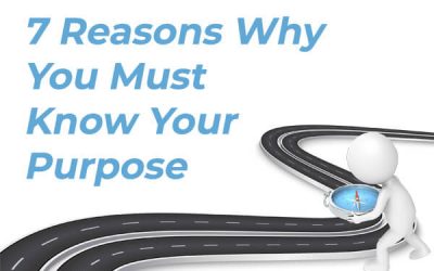 7 Reasons Why You Must Know Your Purpose