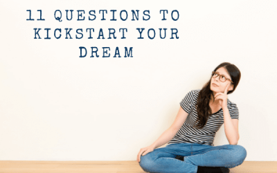 11 Questions To Kickstart Your Dream