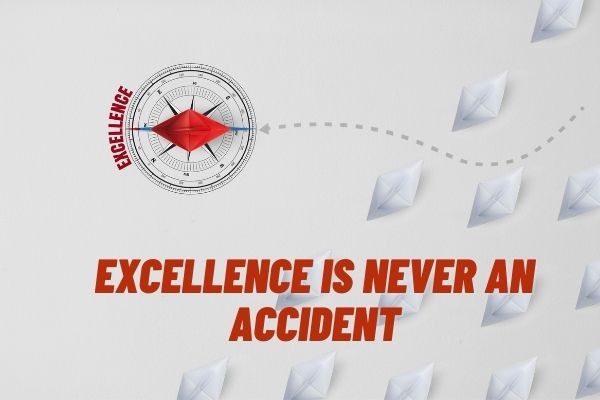 Excellence is Never an Accident