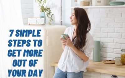 7 Simple Steps to Get More Out of Your Day