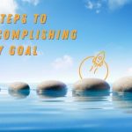 5 Easy Steps To Accomplishing Any Goal