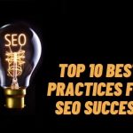 Top 10 Best Practices for SEO Success