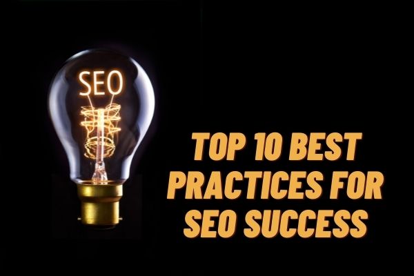 Top 10 Best Practices for SEO Success